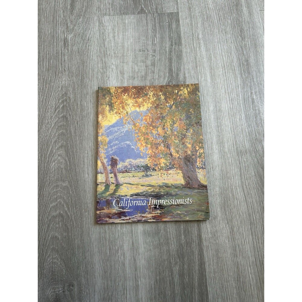 CALIFORNIA IMPRESSIONISTS By Susan Landauer & Donald D.Keyes - Hardcover